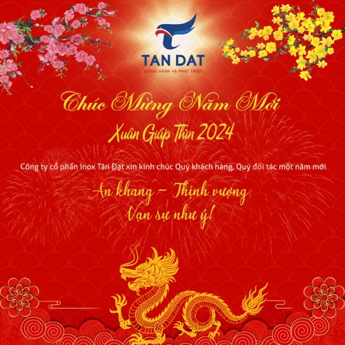 Công ty Inox Tân Đạt chúc mừng năm mới Giáp Thìn 2024