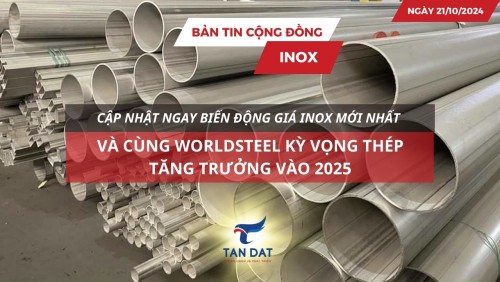 Bản tin cộng đồng Inox ngày 21/10/2024