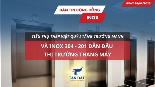 Bản tin cộng đồng Inox ngày 28/04/2025