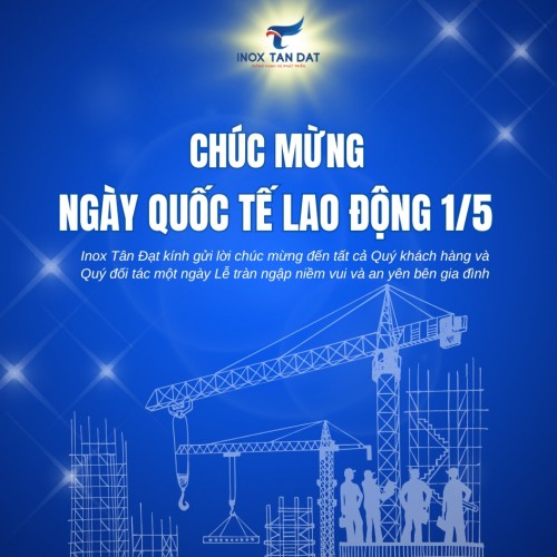 Inox Tân Đạt chào mừng ngày quốc tế lao động 1/5