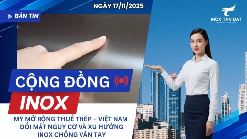 Bản tin cộng đồng Inox ngày 17/11/2025