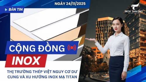 Bản tin cộng đồng Inox ngày 24/11/2025