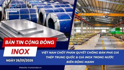 Bản tin cộng đồng Inox ngày 26/1/2026