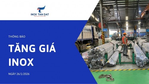 Thông báo tăng giá inox ngày 26/1/2026