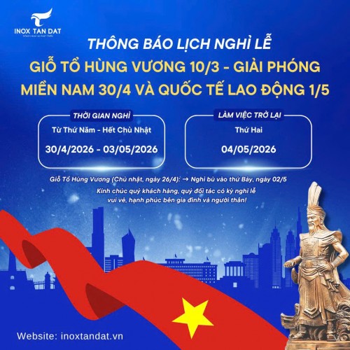Thông báo lịch nghỉ lễ Giỗ Tổ Hùng Vương, 30/4 & 1/5