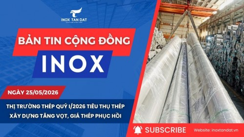 Bản tin cộng đồng Inox ngày 25/05/2026