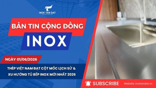 Bản tin cộng đồng Inox ngày 01/06/2026