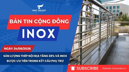 Bản tin cộng đồng Inox ngày 24/08/2026
