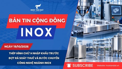 Bản tin cộng đồng Inox ngày 19/10/2026