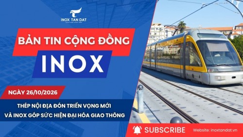 Bản tin cộng đồng Inox ngày 26/10/2026