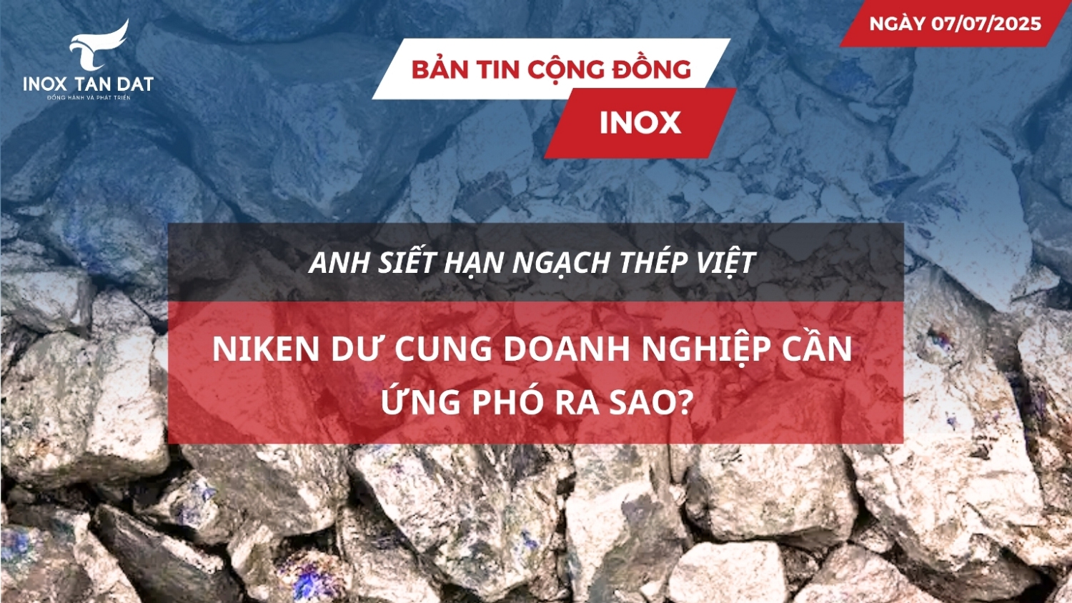 Bản tin cộng đồng Inox ngày 07/07/2025