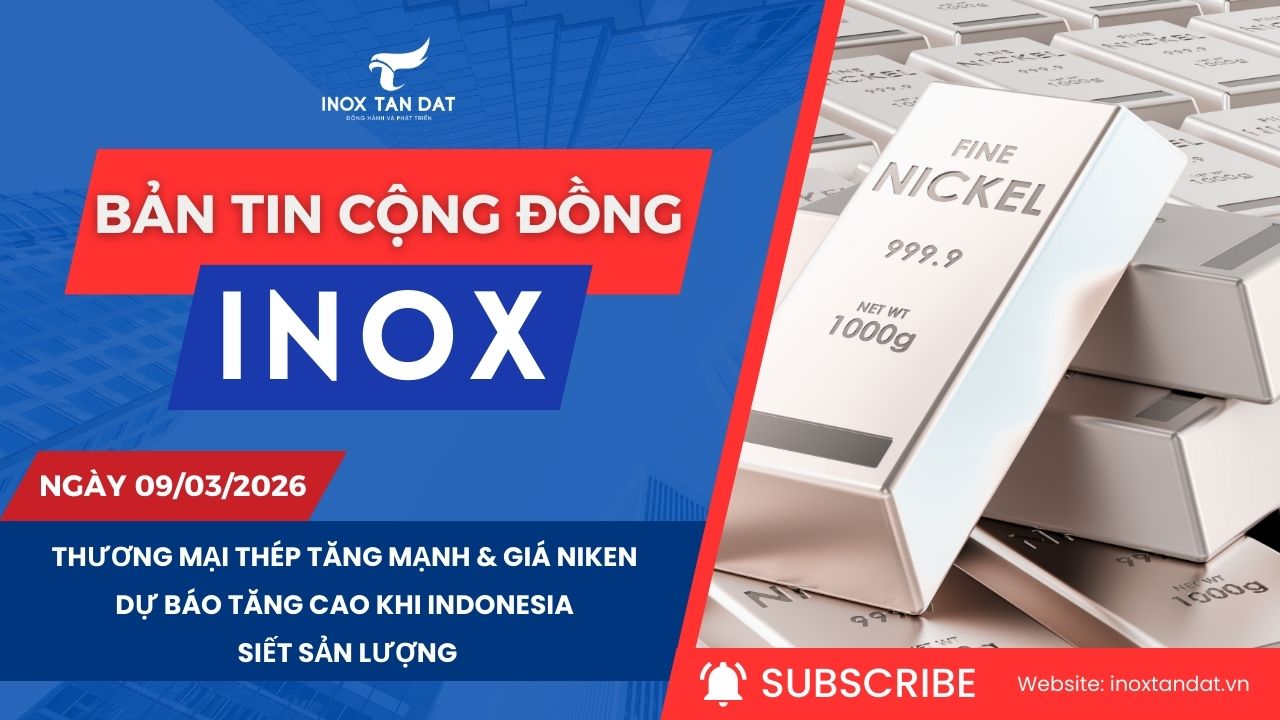 Bản tin cộng đồng Inox ngày 9/3/2026