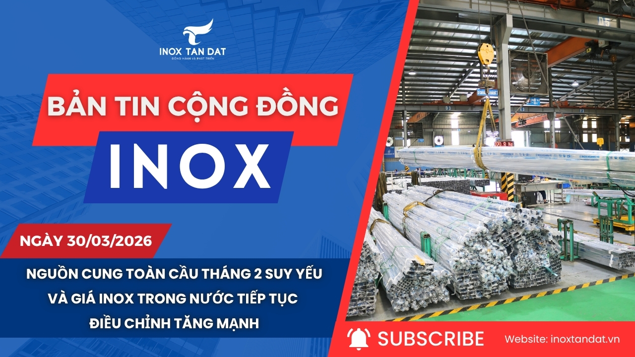 Bản tin cộng đồng Inox ngày 30/3/2026