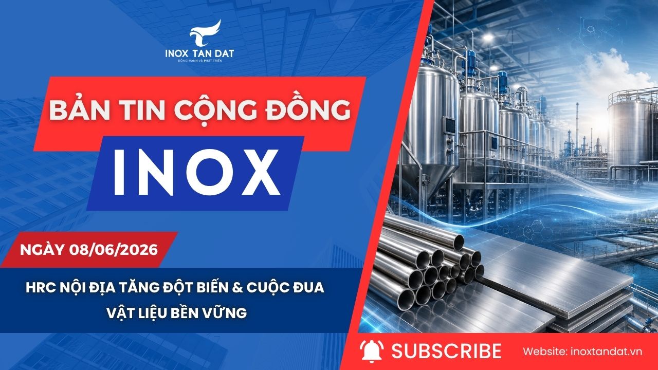 Bản tin cộng đồng Inox ngày 08/06/2026